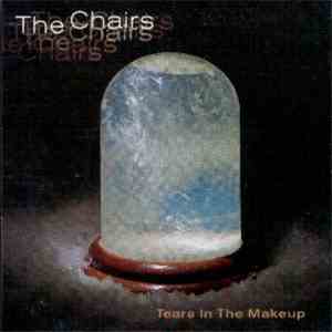 The Chairs - Tears In The Make Up flac download