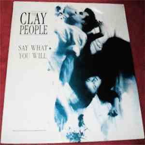 The Clay People  - Say What You Will flac download
