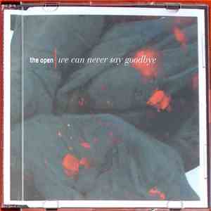 The Open - We Can Never Say Goodbye flac download