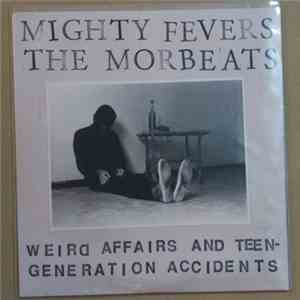 Thee Mighty Fevers & The Morbeats - Weird Affairs And Teengeneration Accidents flac download