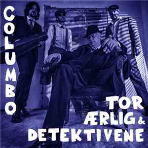 Tor Ærlig & Detektivene - Columbo flac download