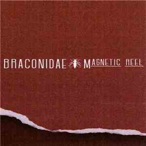 Braconidae - Magnetic Reel flac download
