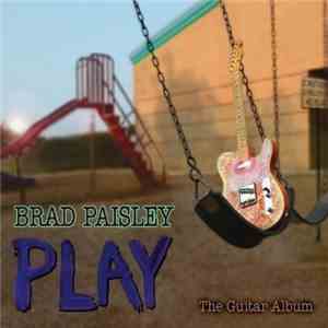 Brad Paisley - Play (The Guitar Album) flac download