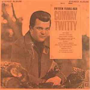 Conway Twitty - Fifteen Years Ago flac download