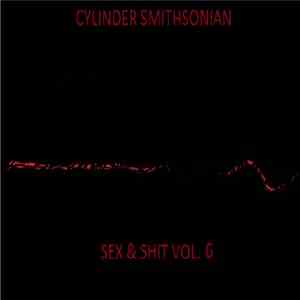 Cylinder Smithsonian - Sex & Shit Vol. 6 flac download
