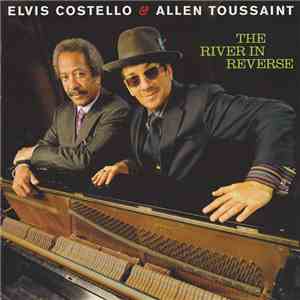Elvis Costello & Allen Toussaint - The River In Reverse flac download