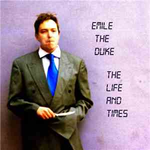 Emile The Duke - The Life And Times flac download