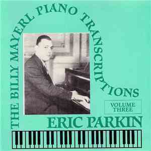 Eric Parkin - The Billy Mayerl Piano Transcriptions. Volume 3 flac download