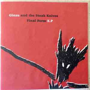 Ginzu And The Steak Knives - Final Form E.P. flac download