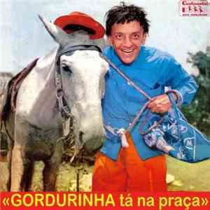 Gordurinha - Tá Na Praça flac download