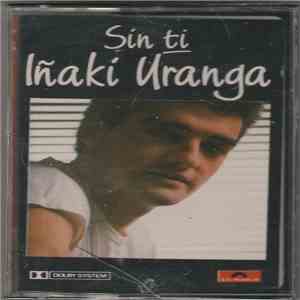 Iñaki Uranga - Sin Ti flac download