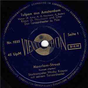 Klaus G. Neumann / Startrompeter Macky Kaspar Mit Seinem Tanzorchester / Carlos Miranda  / Das Hansa-Quartett - Tulpen Aus Amsterdam / Haarlem-Street / Du Hast Das Gewisse O-La-La / Oklahoma Tom flac download