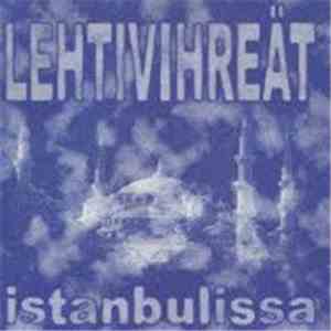 Lehtivihreät - Istanbulissa flac download