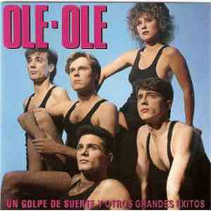 Ole Ole - Un Golpe De Suerte Y Otros Grandes Exitos flac download
