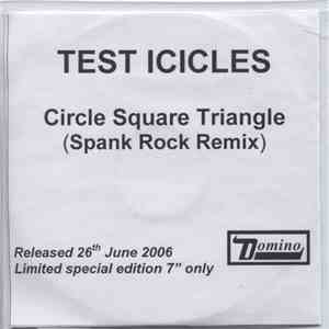 Test Icicles - Circle Square Triangle (Spank Rock Remix) flac download