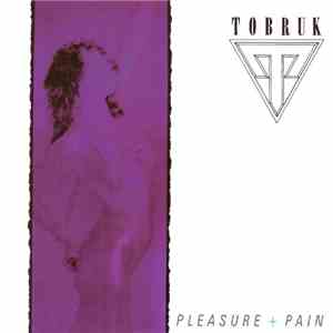 Tobruk - Pleasure + Pain flac download