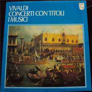 Vivaldi - I Musici - Concerti Con Titoli flac download
