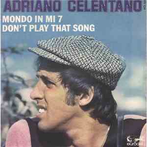 Adriano Celentano - Don't Play That Song / Mondo In Mi 7 flac download