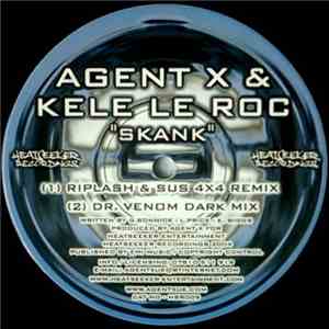 Agent X & Kele Le Roc - Skank (Remixes) flac download