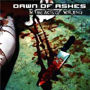 Dawn Of Ashes - In The Acts Of Violence flac download