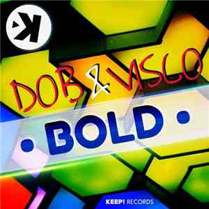 Dob & Visco - Bold flac download
