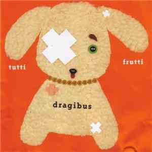 Dragibus - Tutti Frutti flac download
