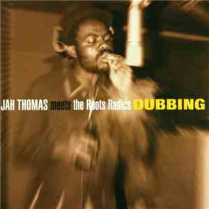 Jah Thomas Meets The Roots Radics - Dubbing flac download