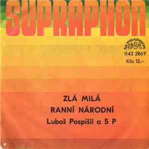 Luboš Pospíšil A 5 P - Zlá Milá / Ranní Národní flac download