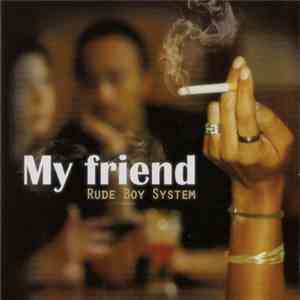 Rude Boy System - My Friend flac download