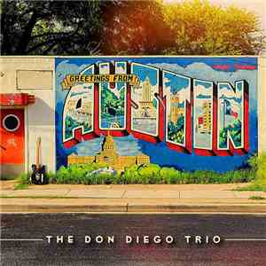 The Don Diego Trio - Greetings From Austin flac download