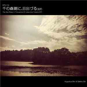 Augustus Bro & Gallery Six - 千の森湖に、日出づる (EP) = The Sun Rises In Thousands Of Lakes And Forests (EP) flac download