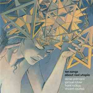 Daniel Erdmann / Samuel Rohrer / Vincent Courtois / Frank Möbus - Ten Songs About Real Utopia flac download