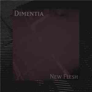 Dimentia - New Flesh flac download