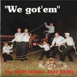 High Sierra Jazz Band - "We Got' Em" flac download