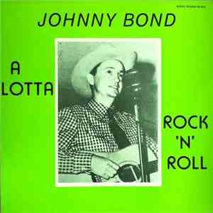 Johnny Bond - A Lotta Rock’n’Roll flac download