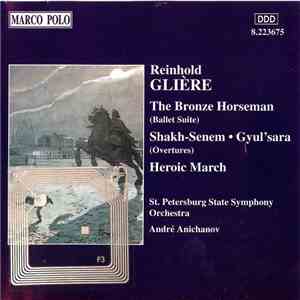 Reinhold Glière, St. Petersburg State Symphony Orchestra, André Anichanov - Shakh-Senem • Gyul'sara flac download