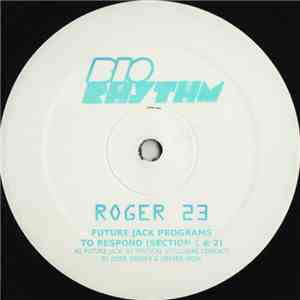 Roger 23 - Future Jack Programs To Respond (Section 1 & 2) flac download