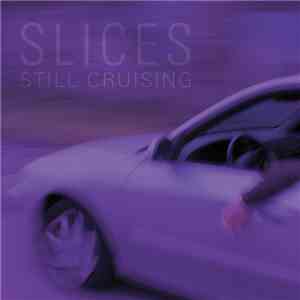 Slices - Still Cruising flac download