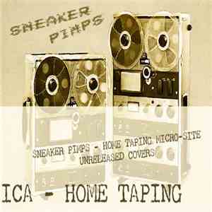 Sneaker Pimps - ICA Home Taping flac download