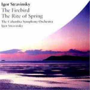 Stravinsky, The Columbia Symphony Orchestra - The Firebird / The Rite Of Spring flac download