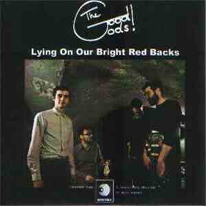 The Good Gods! - Lying On Our Bright Red Backs flac download