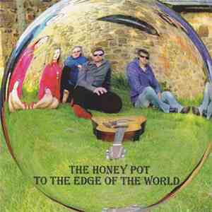 The Honey Pot - To The Edge Of The World flac download