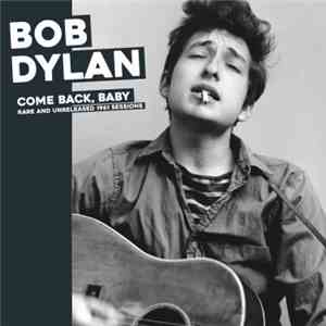 Bob Dylan - Come Back, Baby: Rare And Unreleased 1961 Sessions flac download