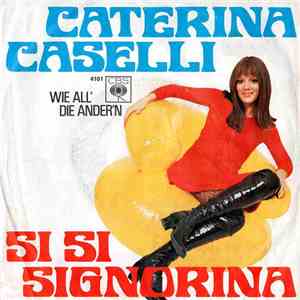Caterina Caselli - Si Si Signorina / Wie All' Die Ander'n flac download