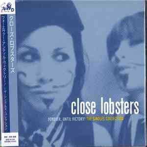 Close Lobsters - Forever, Until Victory! The Singles Collection flac download
