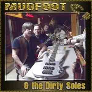 Mudfoot & The Dirty Soles - Mudfoot & The Dirty Soles flac download