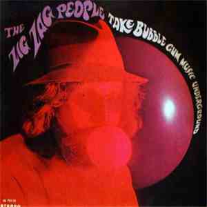 The Zig Zag People - Take Bubble Gum Music Underground flac download