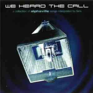 Various - We Heard The Call - A Collection Of Alphaville Songs Interpreted By Fans flac download