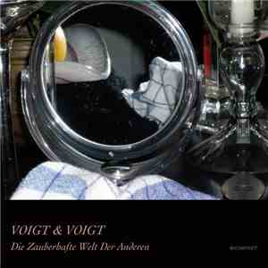 Voigt & Voigt - Die Zauberhafte Welt Der Anderen flac download