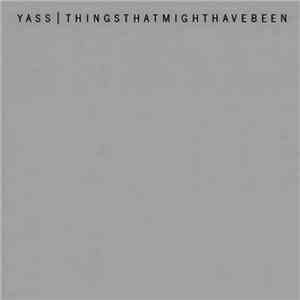 Yass  - Thingsthatmighthavebeen flac download